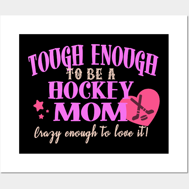 Tough Enough To Be A Hockey Mom Wall Art by tropicalteesshop